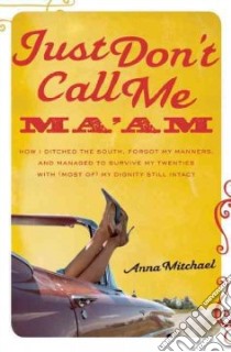 Just Don't Call Me Ma'am libro in lingua di Mitchael Anna