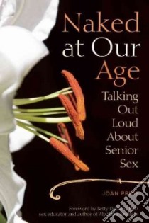 Naked at Our Age libro in lingua di Price Joan, Dodson Betty (FRW)