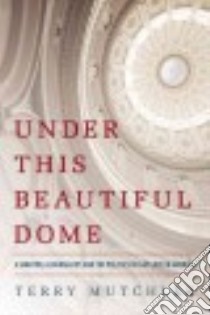 Under This Beautiful Dome libro in lingua di Mutchler Terry
