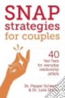 Snap Strategies for Couples libro in lingua di Schwartz Pepper Dr., Staheli Lana Dr.