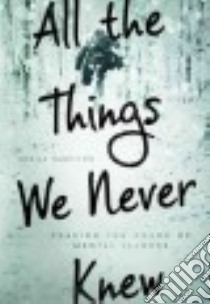 All the Things We Never Knew libro in lingua di Hamilton Sheila