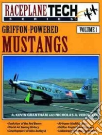 Griffon-Powered Mustangs libro in lingua di Grantham A. Kevin, Veronico Nicholas A.