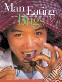 Man Eating Bugs libro in lingua di Menzel Peter, D'Aluisio Faith