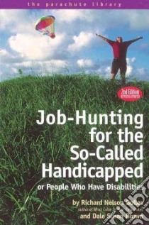 Job-Hunting for the So-Called Handicapped or People Who Have Disabilities libro in lingua di Bolles Richard Nelson, Brown Dale Susan