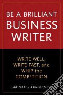 Be a Brilliant Business Writer libro in lingua di Curry Jane, Young Diana