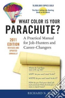 What Color Is Your Parachute? 2011 libro in lingua di Bolles Richard Nelson