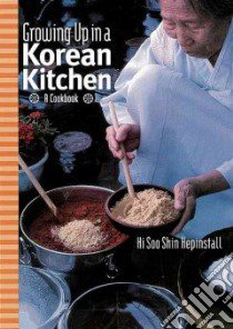 Growing Up in a Korean Kitchen libro in lingua di Hepinstall Hi Sooshin
