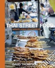 Thai Street Food libro in lingua di Thompson David, Carter Earl (PHT)