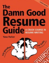 The Damn Good Resume Guide libro in lingua di Parker Yana