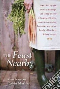 The Feast Nearby libro in lingua di Mather Robin