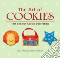 The Art of Cookies libro in lingua di Hitron Noga, Haimovich Natasha, Salis Josef (PHT)