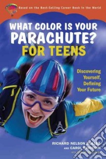 What Color Is Your Parachute? for Teens libro in lingua di Bolles Richard Nelson, Christen Carol, Blomquist Jean M.