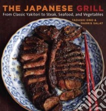 The Japanese Grill libro in lingua di Ono Tadashi, Salat Harris, Coleman Todd (PHT), Takagi Junko (CON)