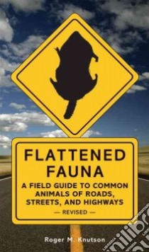 Flattened Fauna libro in lingua di Knutson Roger M.