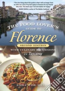 The Food Lover's Guide to Florence libro in lingua di Miller Emily Wise