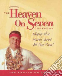 The Heaven on Seven Cookbook libro in lingua di Bannos Jimmy, Demers John