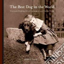 The Best Dog in the World libro in lingua di Long Donna