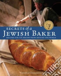 Secrets of a Jewish Baker libro in lingua di Greenstein George