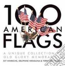 100 American Flags libro in lingua di Hinrichs Kit, Heffernan Terry (PHT), Hirasuna Delphine