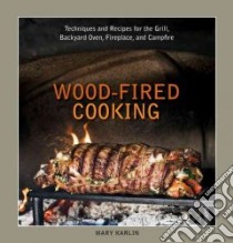 Wood-Fired Cooking libro in lingua di Karlin Mary, Anderson Ed (PHT)