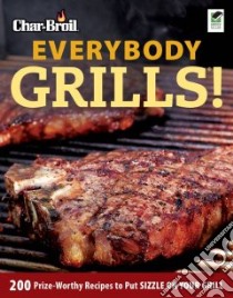 Char-Broil Everybody Grills! libro in lingua di Creative Homeowner (COR)