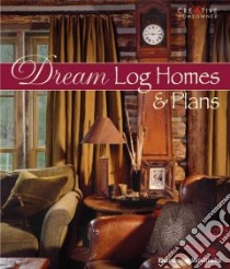 Dream Log Homes & Plans libro in lingua di Winfield Barbara