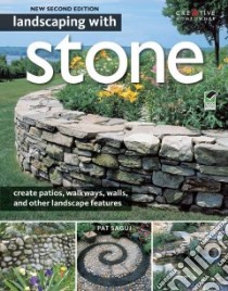 Landscaping with Stone libro in lingua di Sagui Pat