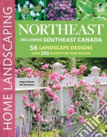 Northeast Home Landscaping libro in lingua di Holmes Roger, Buchanan Rita