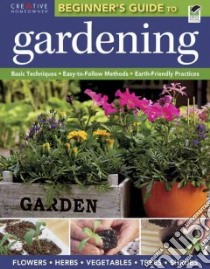 The Beginner's Guide to Gardening libro in lingua di Creative Homeowner (COR)