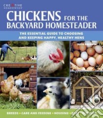 Chickens for the Backyard Homesteader libro in lingua di Baldwin Suzie, Barnett Cristian (PHT), Thorne Becca (ILT)