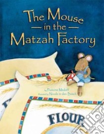 The Mouse in the Matzah Factory libro in lingua di Medoff Francine, Bosch Nicole in Den (ILT)