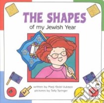 The Shapes of My Jewish Year libro in lingua di Gold-Vukson Marji, Springer Sally (ILT), Springer Sally