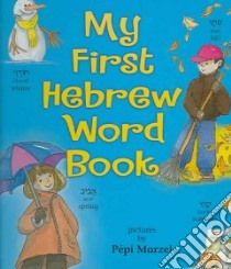 My First Hebrew Word Book libro in lingua di Groner Judyth Saypol, Marzel Pepi
