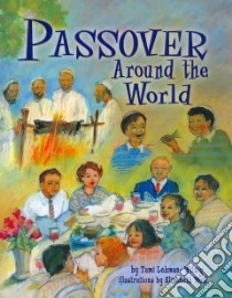 Passover Around the World libro in lingua di Lehman-Wilzig Tami, Wolf Elizabeth (ILT)