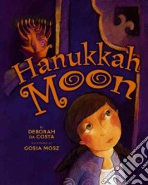 Hanukkah Moon libro in lingua di Da Costa Deborah, Mosz Gosia (ILT)