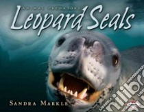 Leopard Seals libro in lingua di Markle Sandra