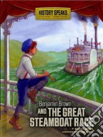 Benjamin Brown and the Great Steamboat Race libro in lingua di Jordan Shirley, Kemly Kathleen (ILT)
