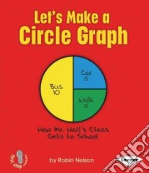Let's Make a Circle Graph libro in lingua di Nelson Robin