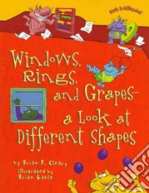 Windows, Rings, and Grapes — a Look at Different Shapes libro in lingua di Cleary Brian P., Gable Brian (ILT)