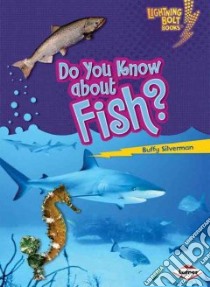 Do You Know About Fish? libro in lingua di Silverman Buffy