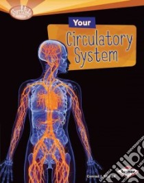 Your Circulatory System libro in lingua di Storad Conrad J.