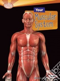 Your Muscular System libro in lingua di Johnson Rebecca L.