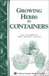 Growing Herbs in Containers libro in lingua di Gilbertie Sal, Oster Maggie