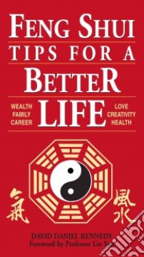 Feng Shui Tips for a Better Life libro in lingua di Kennedy David