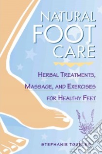 Natural Foot Care libro in lingua di Tourles Stephanie