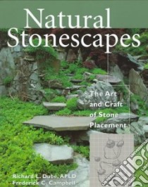 Natural Stonescapes libro in lingua di Dube Richard L., Campbell Frederick C.