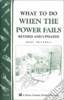 What to Do When the Power Fails libro in lingua di Twitchell Mary