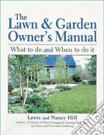 The Lawn & Garden Owner's Manual libro in lingua di Hill Lewis, Hill Nancy
