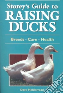 Storey's Guide to Raising Ducks libro in lingua di Holderread Dave