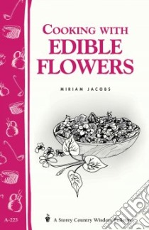 Cooking With Edible Flowers libro in lingua di Jacobs Miriam